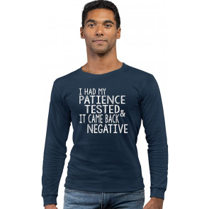 I Had My Patience Tested & It Came Back Negative T-Shirt