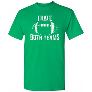 I Hate Both Teams T-Shirt