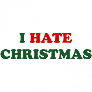 I Hate Christmas Tshirt  T-Shirt