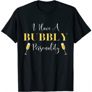 I Have A Bubbly Personality Womens Champagne Drinking  T-Shirt