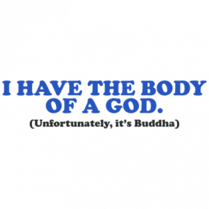 I Have The Body Of A God Shirt