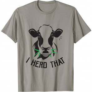 I Heard That Hilarious Pun Cow T T-Shirt