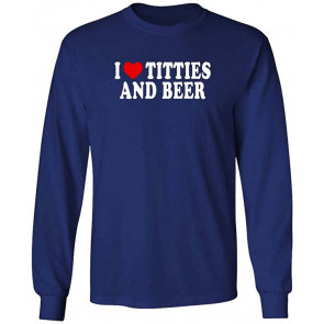 I Heart Titties And Beer - Love T-Shirt