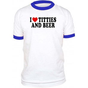 I Heart Titties And Beer T-Shirt