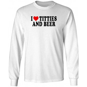 I Heart Titties And Beer T-Shirt