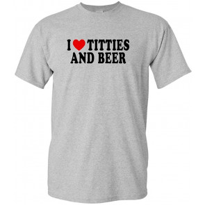I Heart Titties And Beer T-Shirt