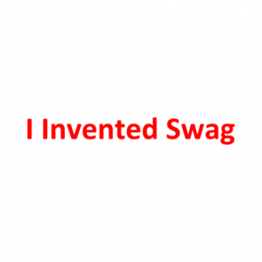 I Invented Swag Shirt