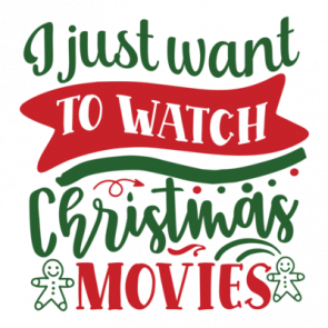 I Just Want To Watch Christmas Movies 01 T-Shirt