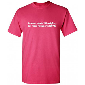 I Know I Should Lift Weights Gym T-Shirt