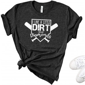 I Like A Little Dirt On My Diamonds T-Shirt