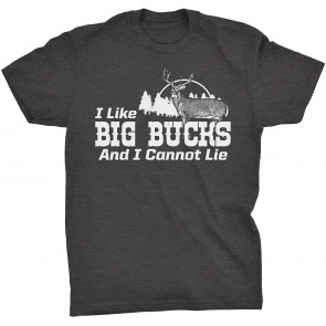 I Like Big Bucks And I Cannot Lie - T-Shirt