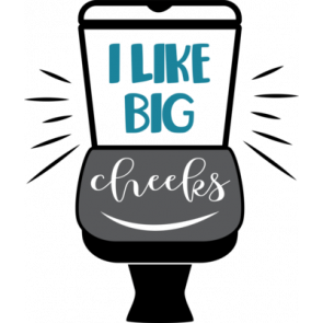 I Like Big Cheeks T-Shirt