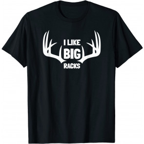 I Like Big Racks Deer Buck Hunters Bow T-Shirt