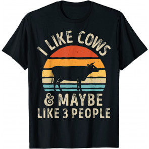 I Like Cows And Maybe Like 3 People Cow Farm Farmer Gifts T-Shirt