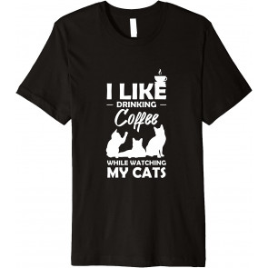 I Like Drinking Coffee While Watching My Cats T-Shirt