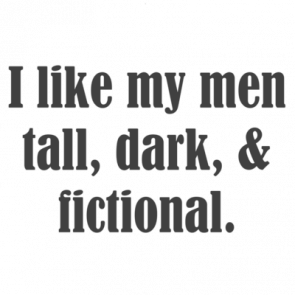 I Like My Men Tall Dark  Fictional Funny Ladies Tshirt