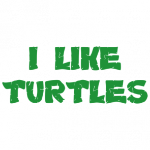 I Like Turtles Tshirt
