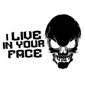 I Live In Your Face Tshirt