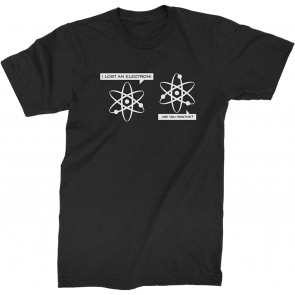 I Lost An Electron T-Shirt