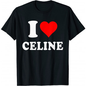 I Love CELINE - Love Heart Valentine's Day Gift T-Shirt