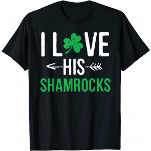 I Love His Shamrocks T-Shirt