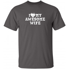 I Love My Awesome Wife T-Shirt