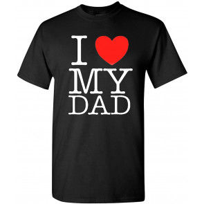 I Love My Dad Heart T-Shirt