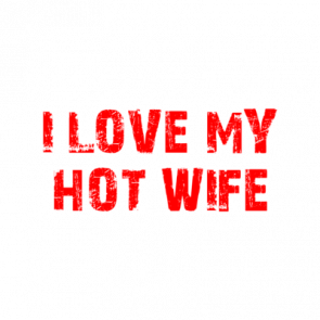 I Love My Hot Wife Shirt