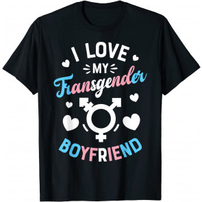 I Love My Transgender Boyfriend T-Shirt