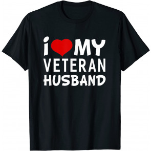 I Love My Veteran Husband T-Shirt