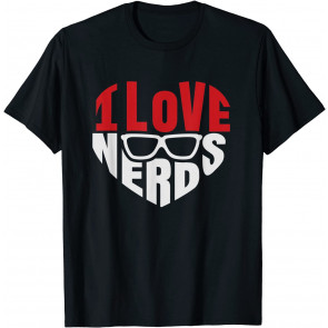I Love Nerds - Nerdy Glasses T-Shirt