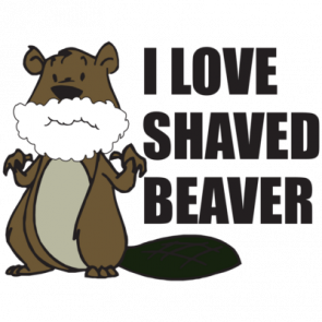 I Love Shaved Beaver Tshirt