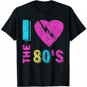 I Love The 80'S T-Shirt