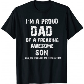 I M A Of A Freaking Awesome Son Fathers Day T-Shirt