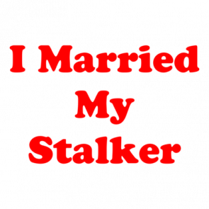I Married My Stalker Shirt