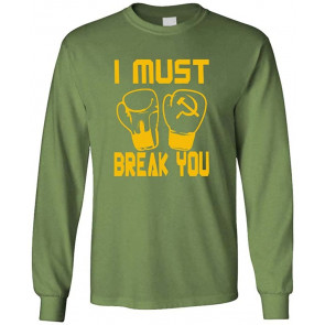 I Must Break You - Drago Boxing 80's Movie - T-Shirt
