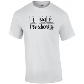 I Nap Periodically Science T-Shirt