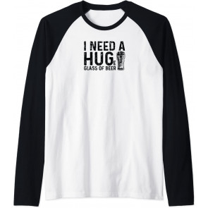 I Need A Hug Huge Glass Of Beer T-Shirt
