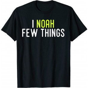 I Noah Few Things T-Shirt