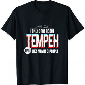 I Only Care And Obsessed About Tempeh T-Shirt