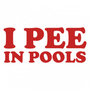 I Pee In Pools Tshirt