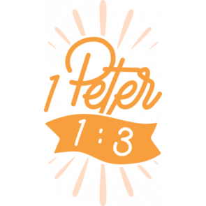 I Peter 1 3 T-Shirt