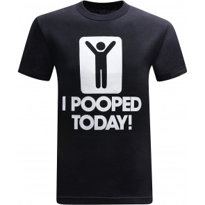 I Pooped Today T-Shirt