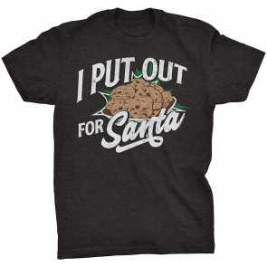 I Put Out For Santa T-Shirt