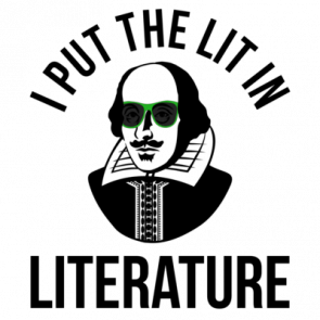 I Put The Lit In Literature Funny Shakespeare Shirt