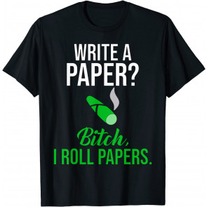 I Roll Papers T-Shirt