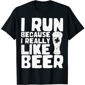I Run Because I Really Like Beer  T-Shirt