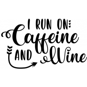 I Run On Caffeine And Wine T-Shirt