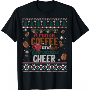 I Run On Coffee & Christmas Cheer Caffeine Ugly Xmas  T-Shirt