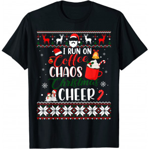 I Run On Coffee Chaos & Christmas Cheer T-Shirt